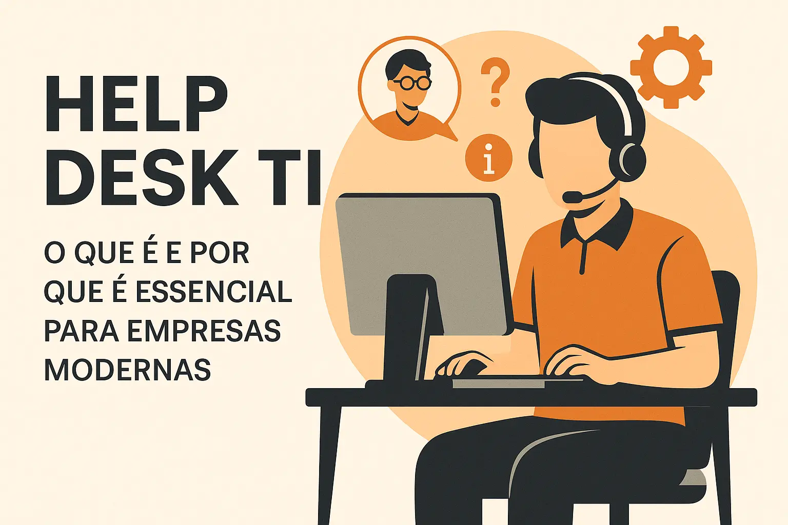 Help Desk TI: o que é e por que é essencial para empresas modernas | iDigit