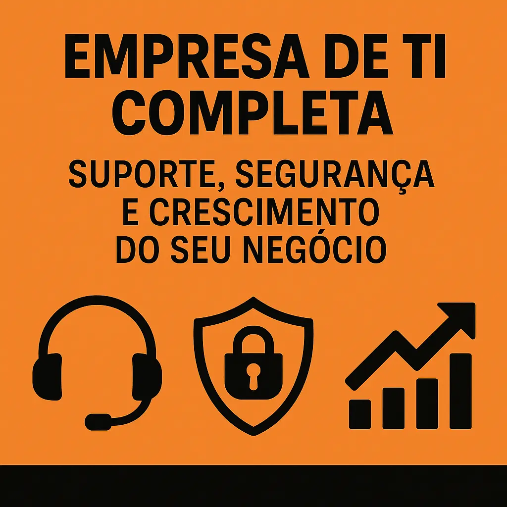 Empresa de TI completa: suporte, segurança e crescimento do seu negócio
