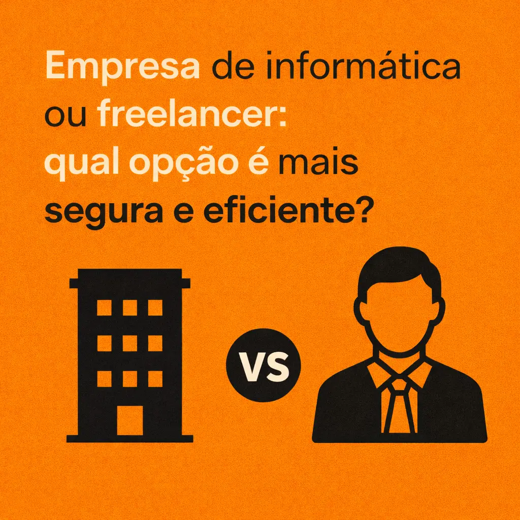 Empresa de informática ou freelancer: qual opção é mais segura e eficiente?