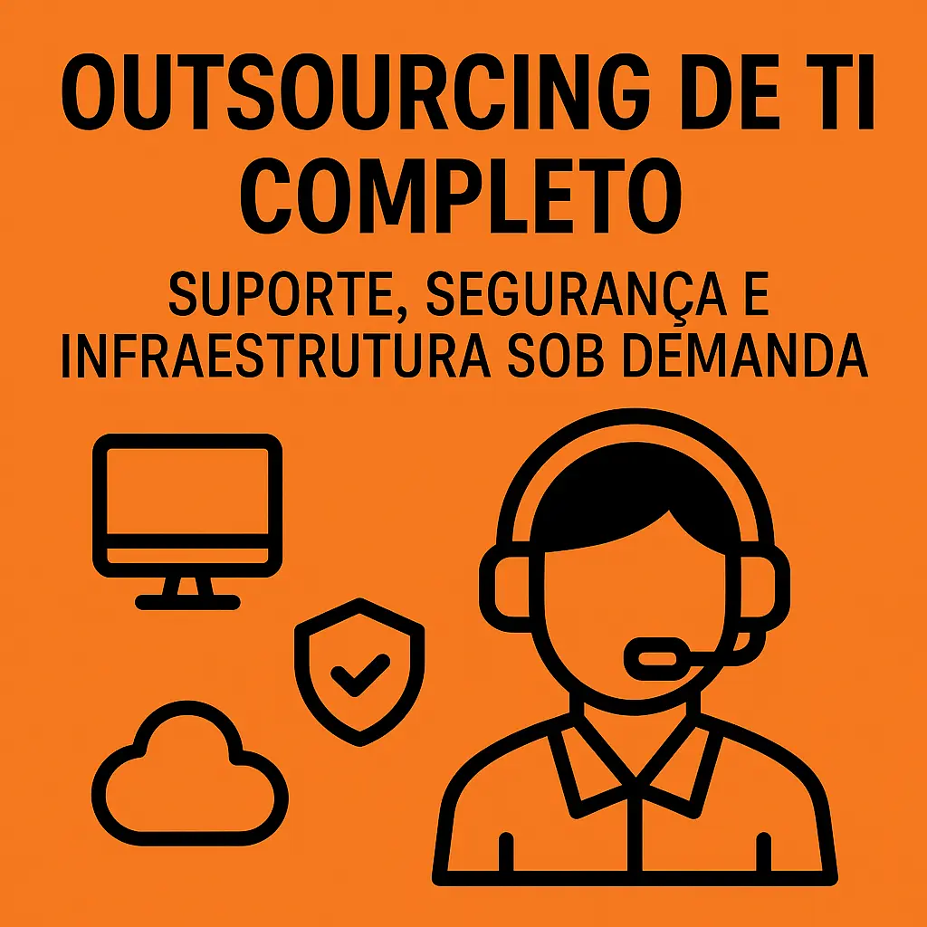 Outsourcing de TI completo: suporte, segurança e infraestrutura sob demanda