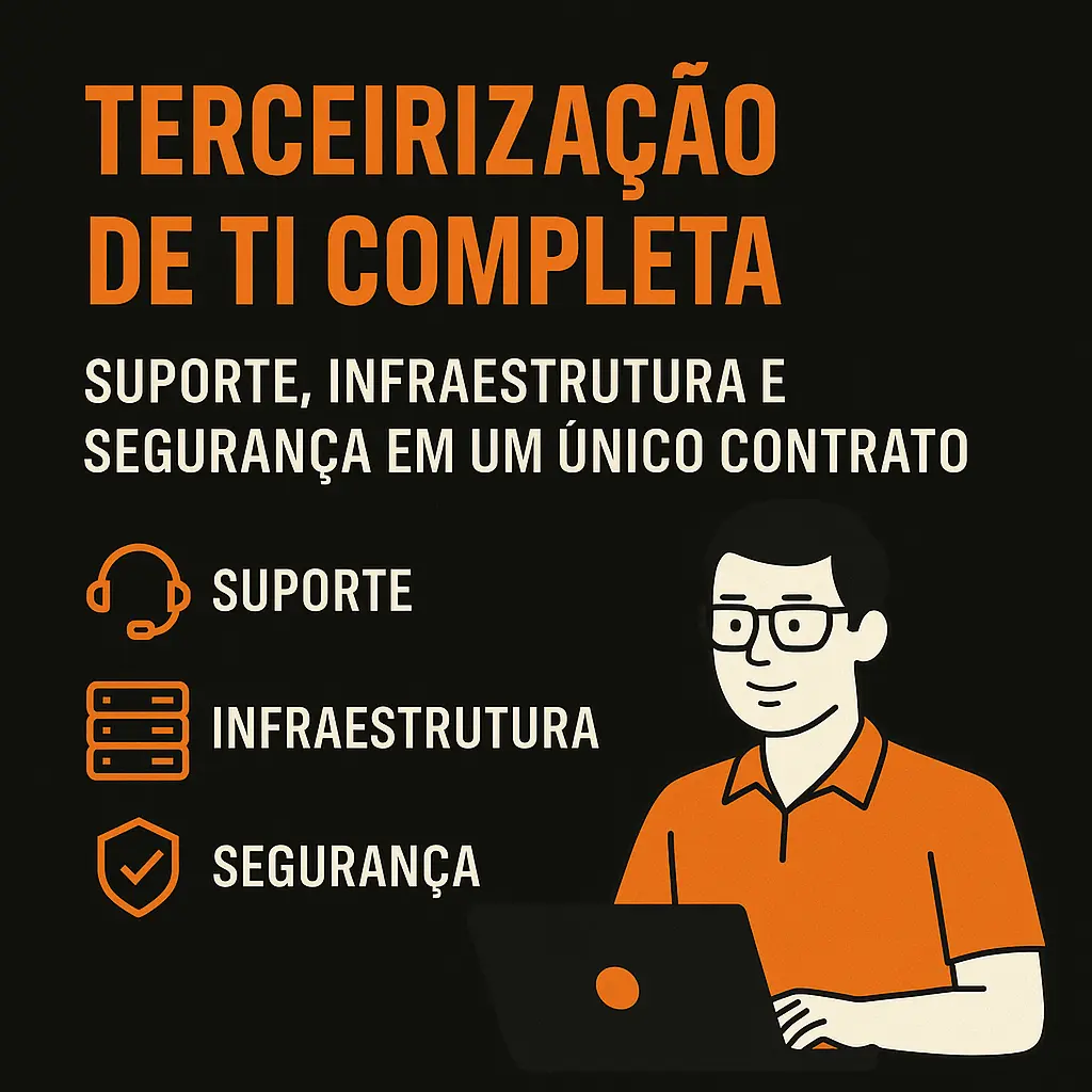 Terceirização de TI completa: suporte, infraestrutura e segurança em um único contrato