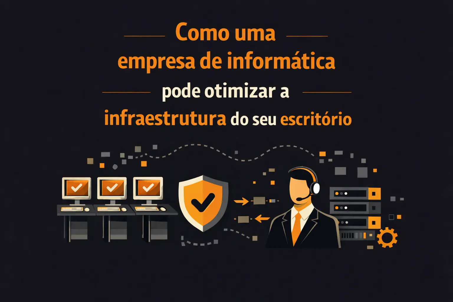 Como uma empresa de informática pode otimizar a infraestrutura do seu escritório