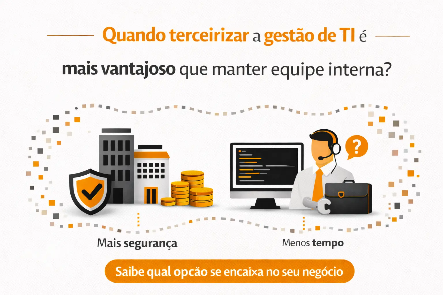 Quando terceirizar a gestão de TI é mais vantajoso que manter equipe interna