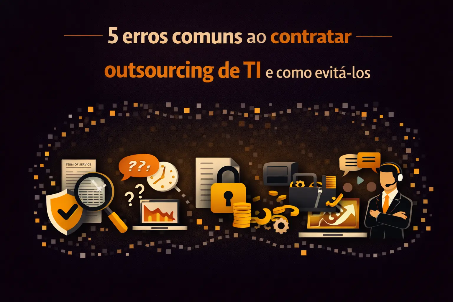 5 erros comuns ao contratar outsourcing de TI e como evitá-los
