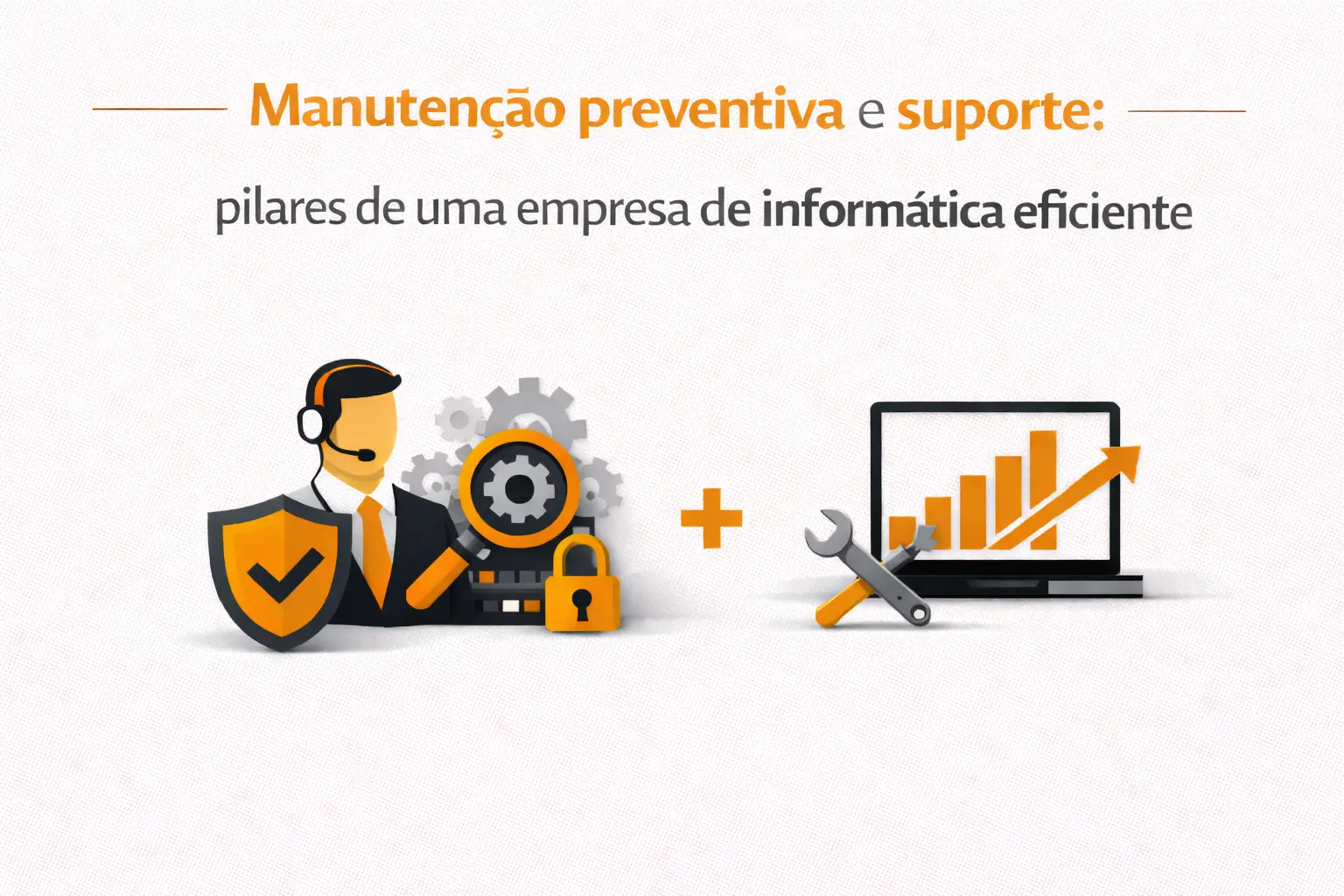 Manutenção preventiva e suporte: pilares de uma empresa de informática eficiente