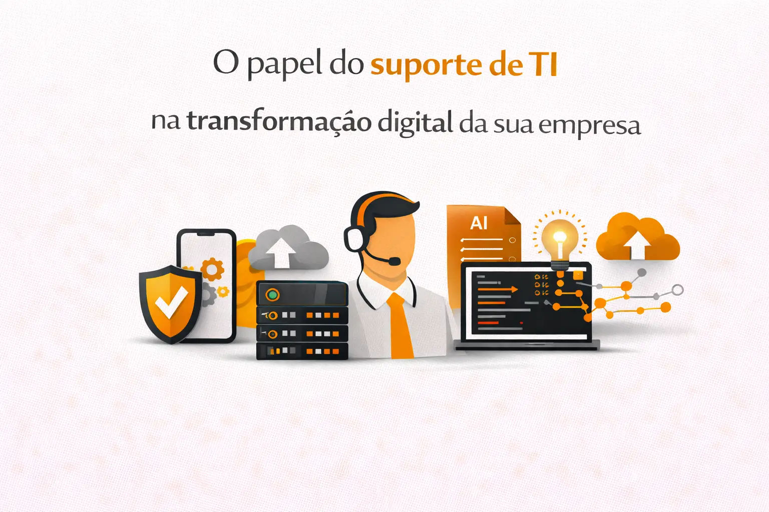O papel do suporte de TI na transformação digital da sua empresa