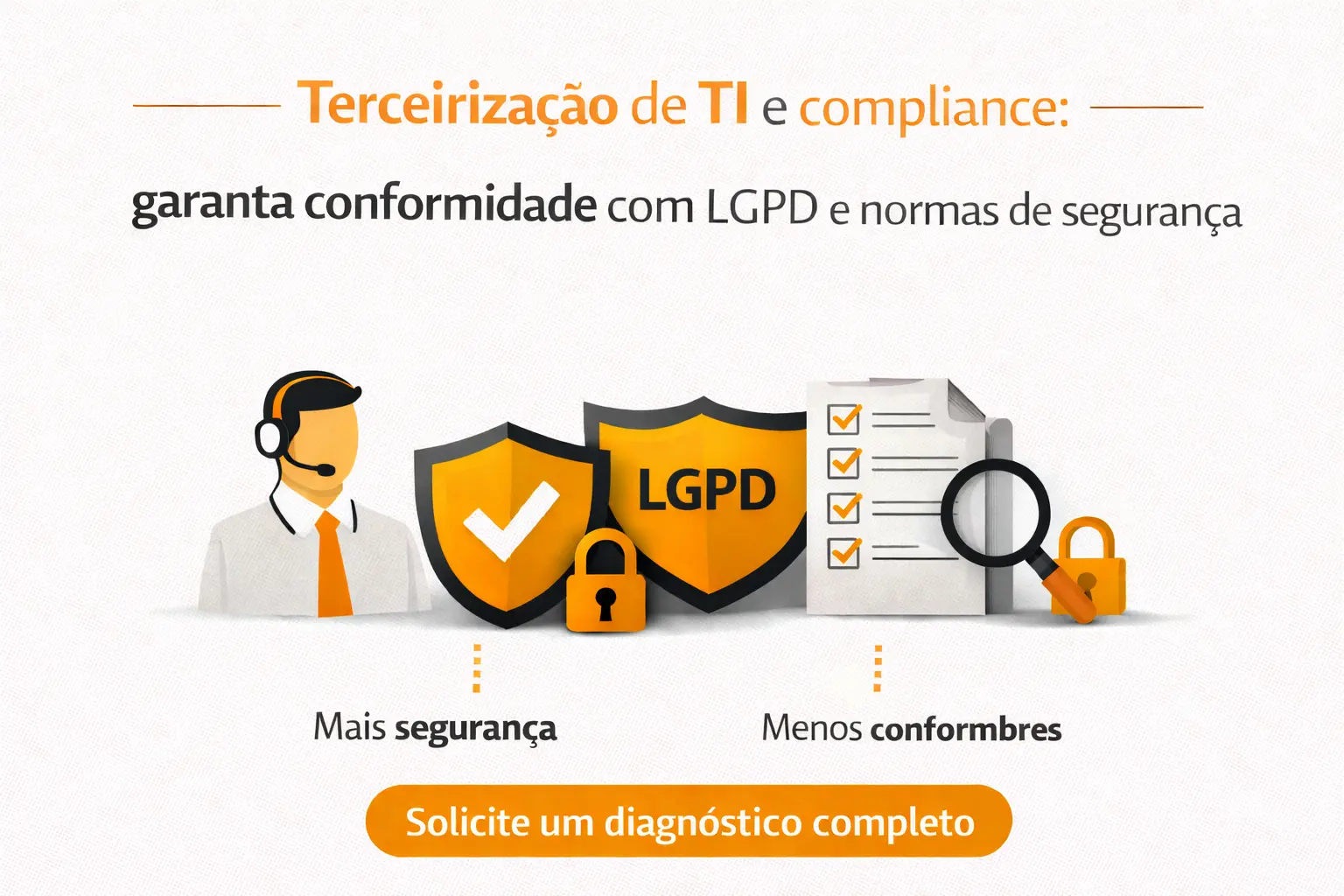 Terceirização de TI e compliance: garanta conformidade com LGPD e normas de segurança