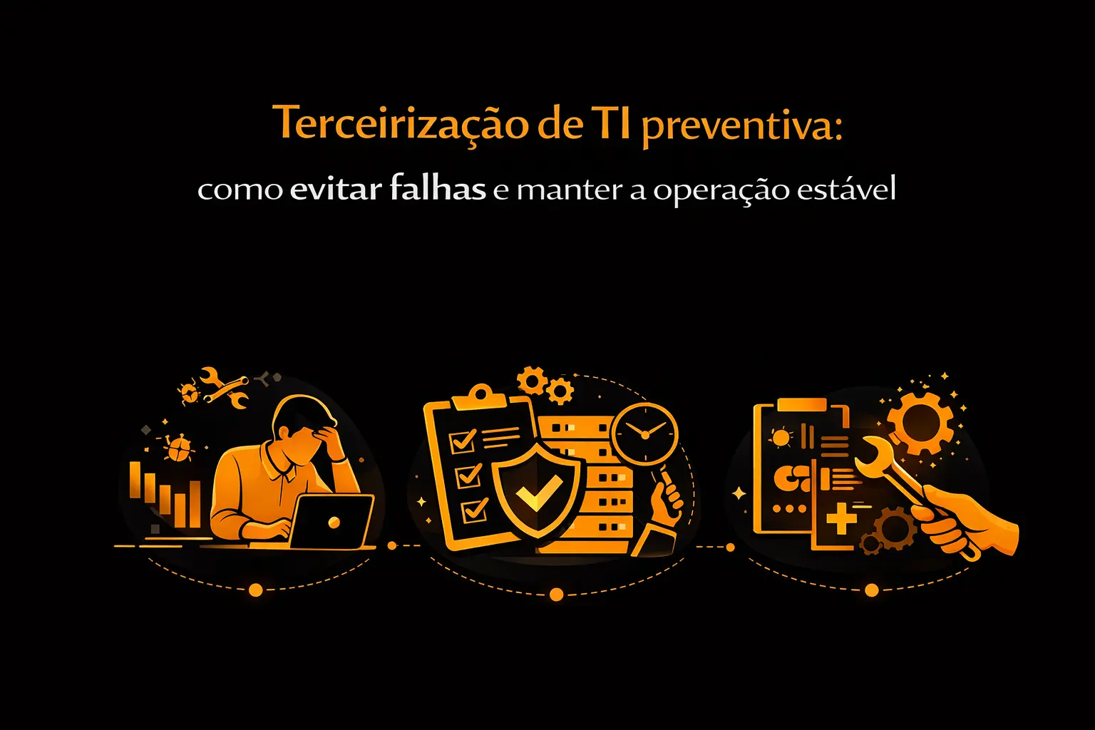 Terceirização de TI preventiva: como evitar falhas e manter a operação estável